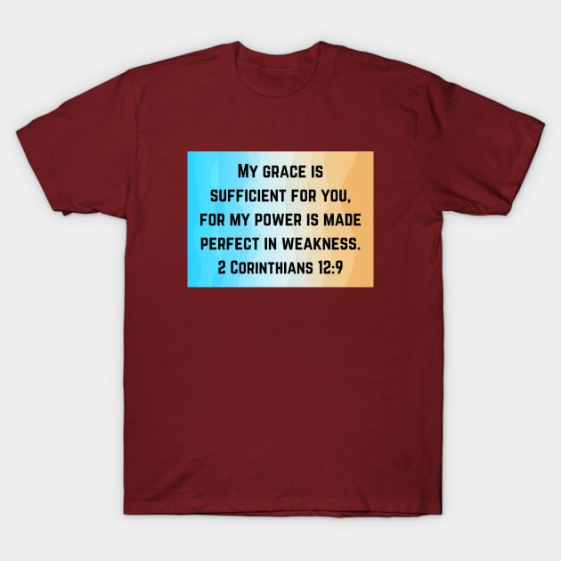 Bible Verse 2 Corinthians 12:9 T-Shirt by Prayingwarrior